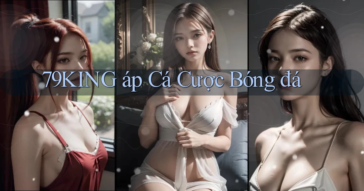 79king  áp cá cược bóng đá