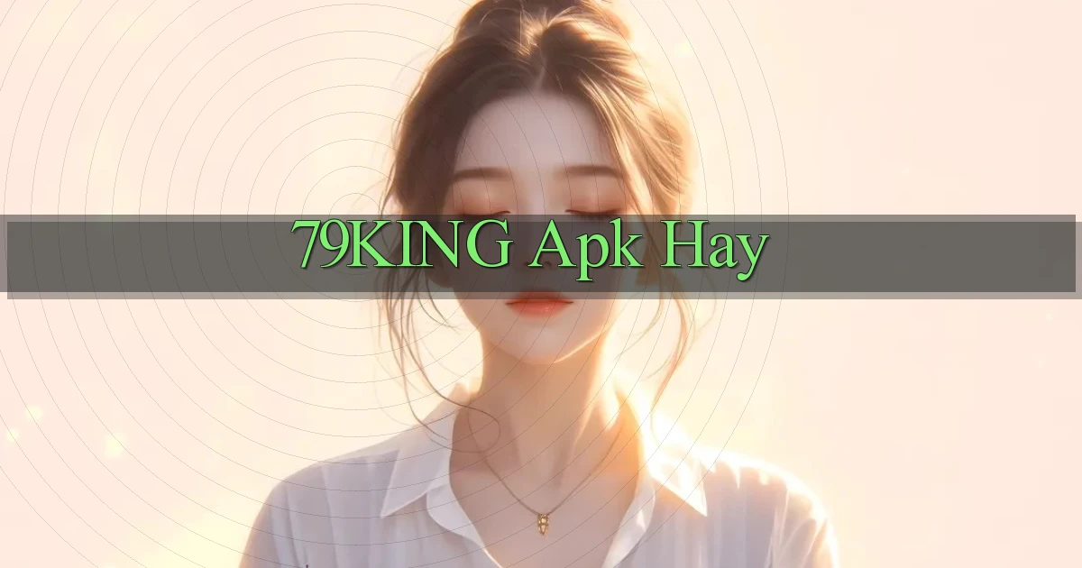 79king apk hay