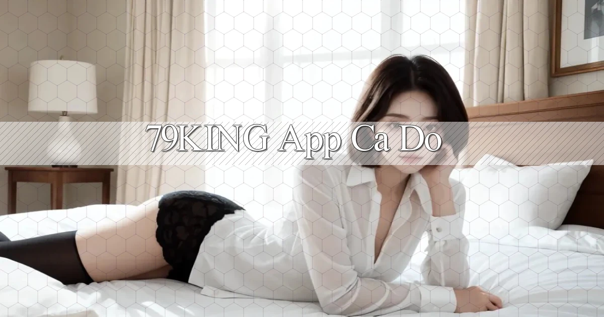 79king app cá độ