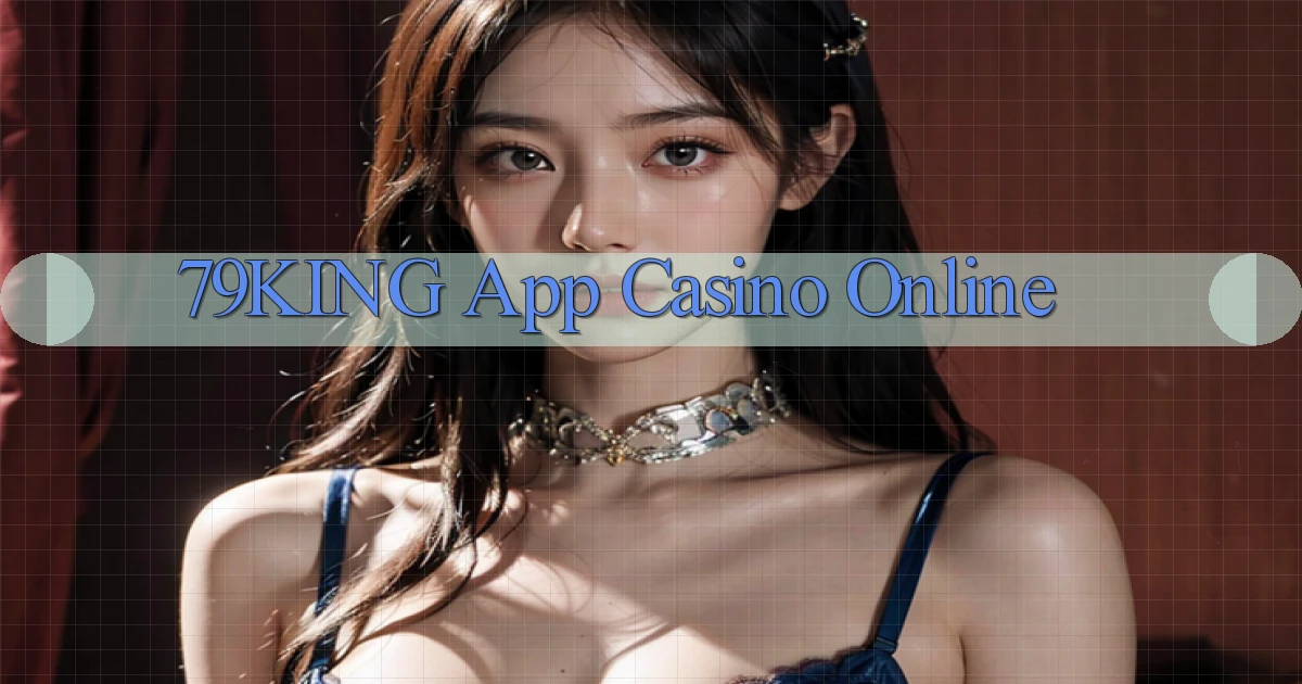 79king app casino online