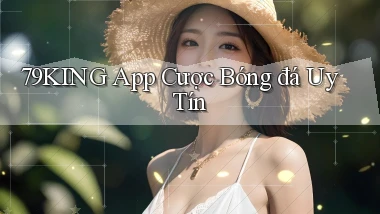 79king app cược bóng đá uy tín