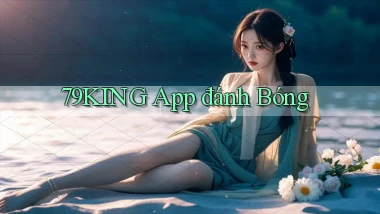79king app đánh bóng
