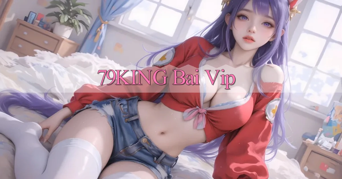 79king bài vip