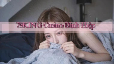 79king casino bình hiệp
