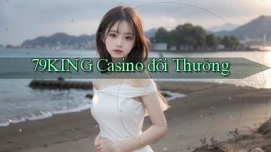 79king casino đổi thưởng
