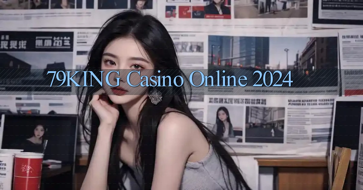 79king casino online 2024