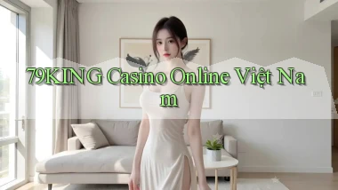 79king casino online việt nam