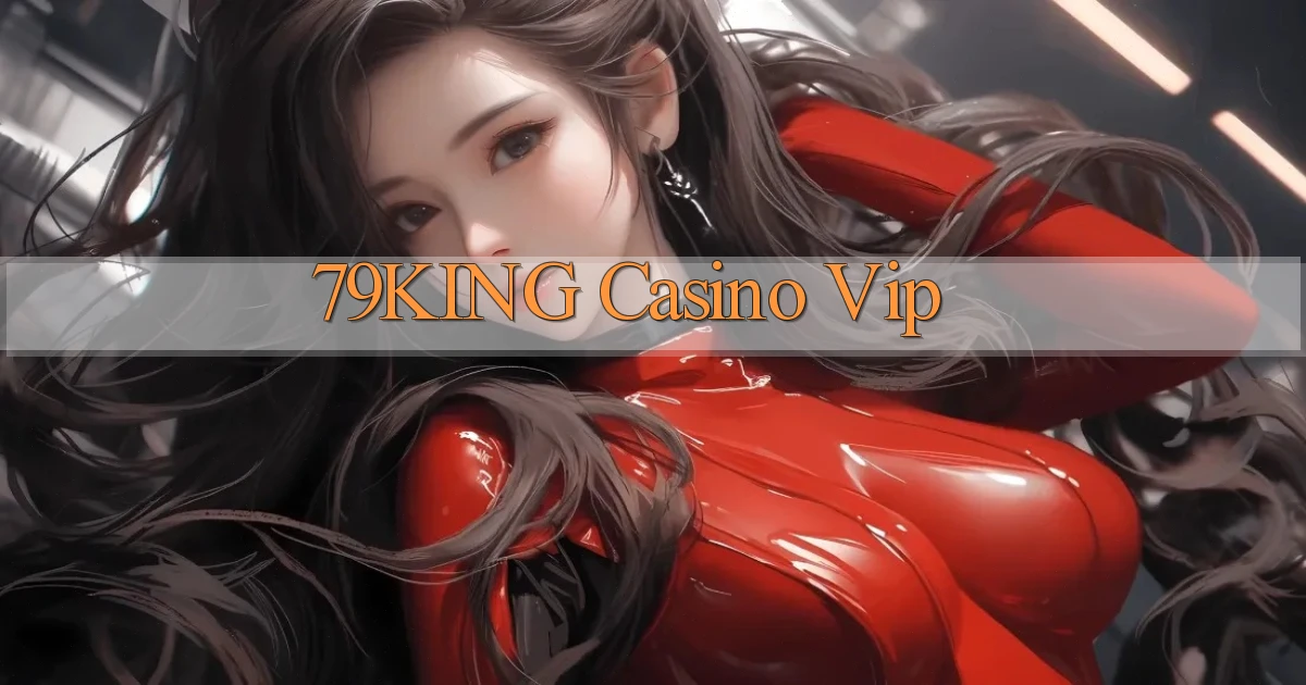79king casino vip