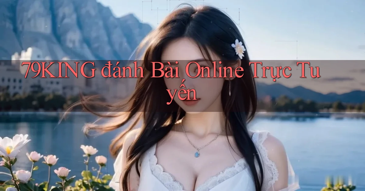 79king  đánh bài online trực tuyến