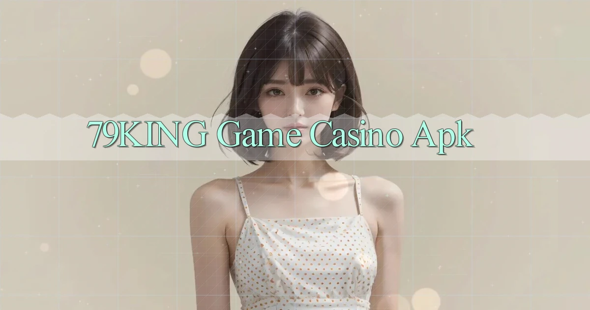 79king  game casino apk