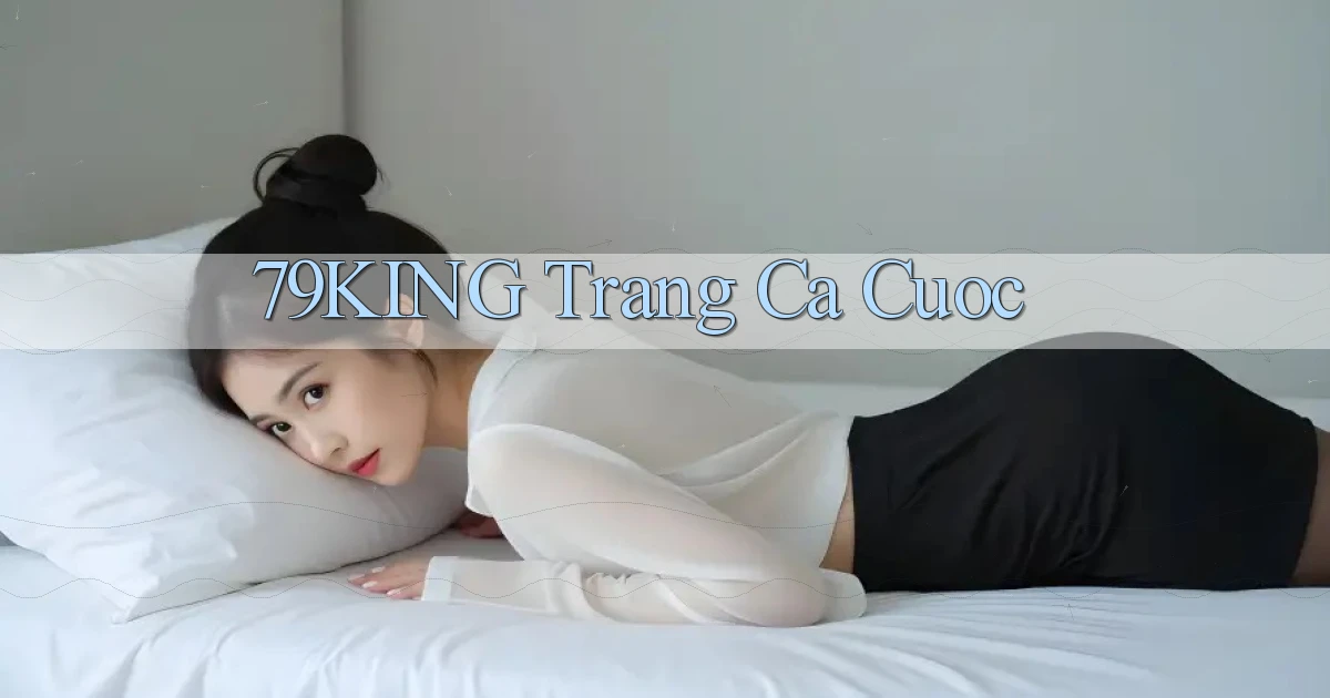 79king  trang ca cuoc