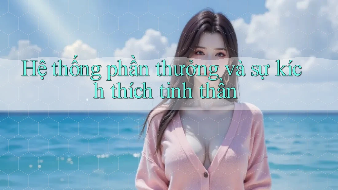 Hệ thống phần thưởng và sự kích thích tinh thần