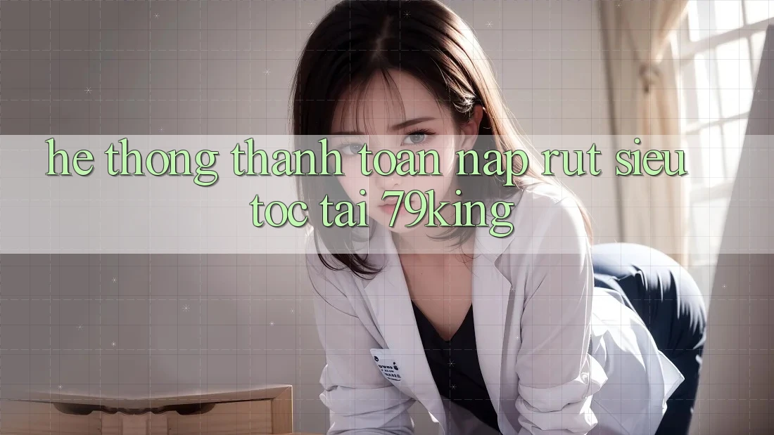 Hệ Thống Thanh toán Nạp Rút Siêu Tốc Tại 79king