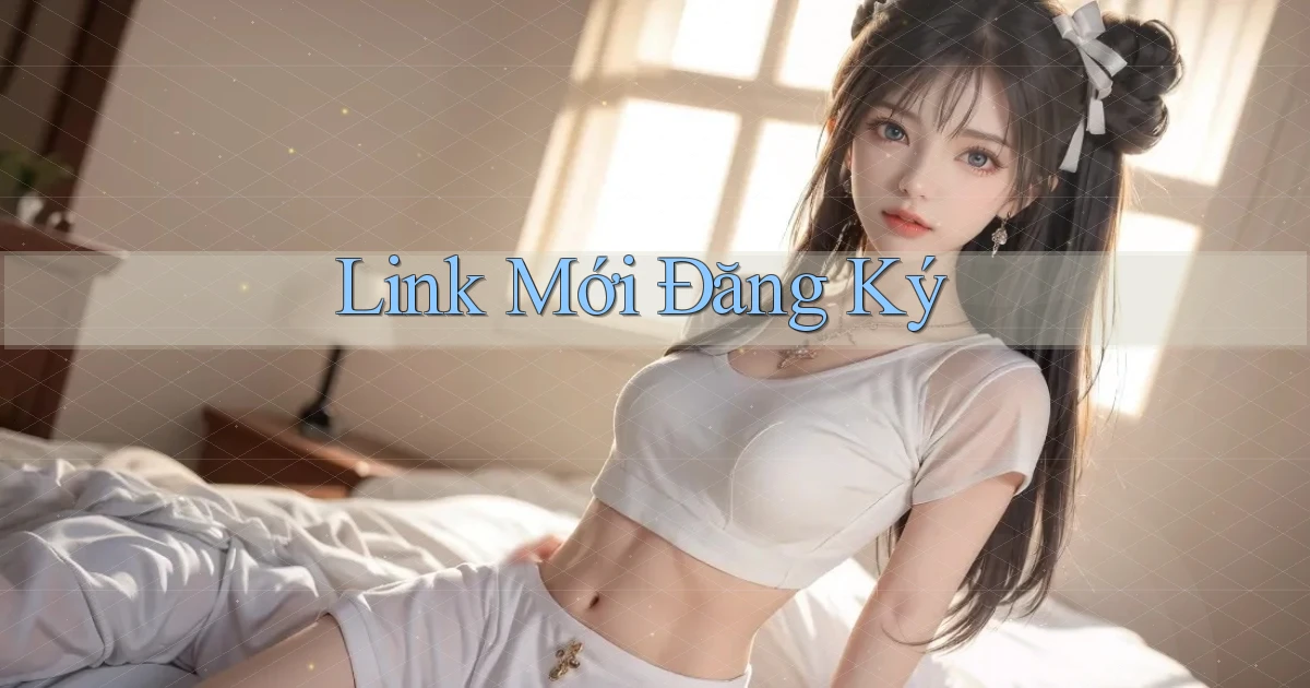 link mới Đăng ký