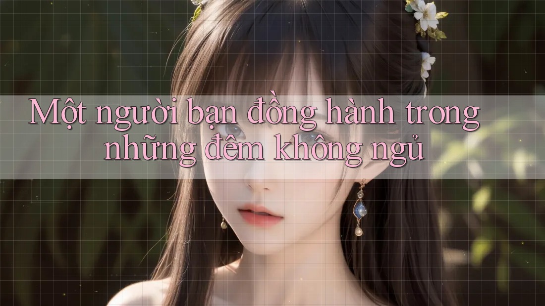 Một người bạn đồng hành trong những đêm không ngủ