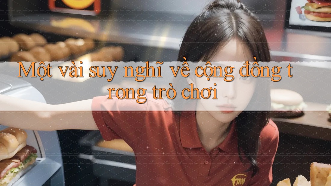 Một vài suy nghĩ về cộng đồng trong trò chơi