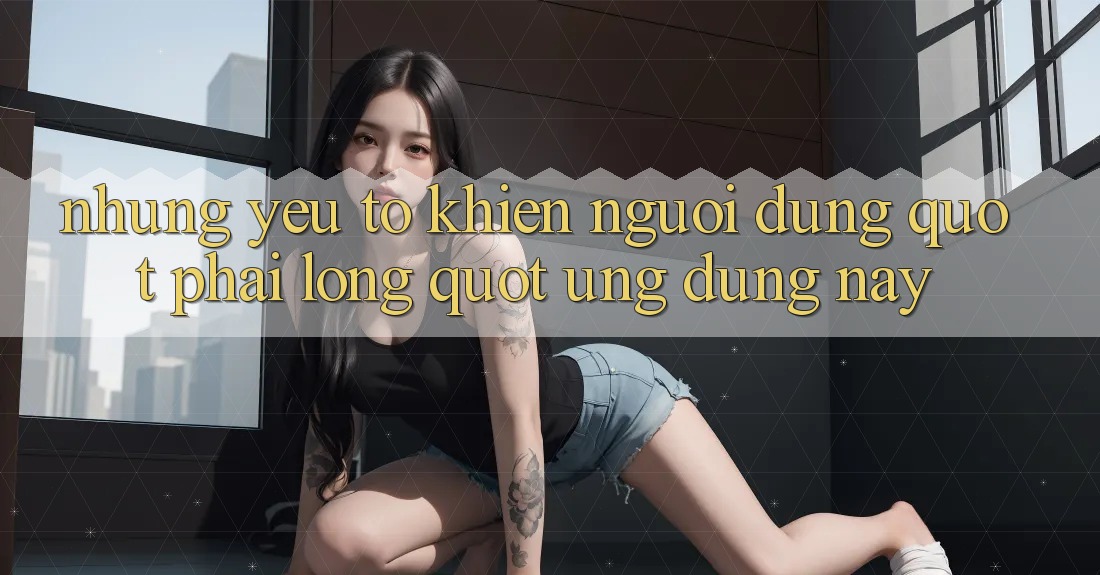 Những yếu tố khiến người dùng " phải lòng" ứng dụng này
