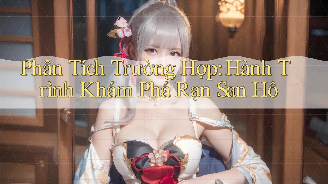 Phân Tích Trường Hợp: Hành Trình Khám Phá Rạn San Hô