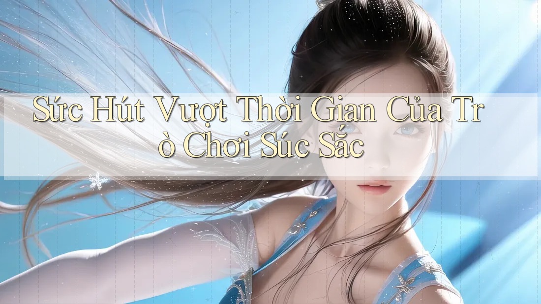 Sức Hút Vượt Thời Gian Của Trò Chơi Súc Sắc