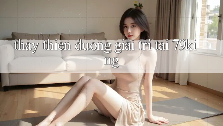 Thấy Thiên Đường Giải Trí Tại 79king Thấy Thiên Đường Giải Trí Tại 79king