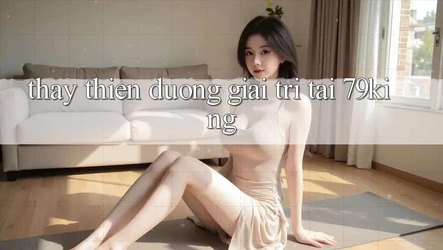 Thấy Thiên Đường Giải Trí Tại 79king