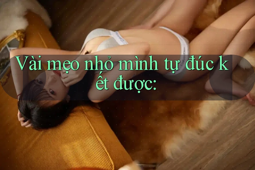 Vài mẹo nhỏ mình tự đúc kết được: