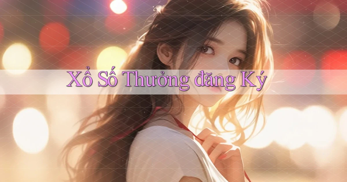 Xổ số Thưởng đăng ký