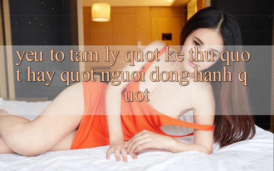 Yếu tố tâm lý: " Kẻ thù" hay " Người đồng hành" ? Yếu tố tâm lý: " Kẻ thù" hay " Người đồng hành" ?
